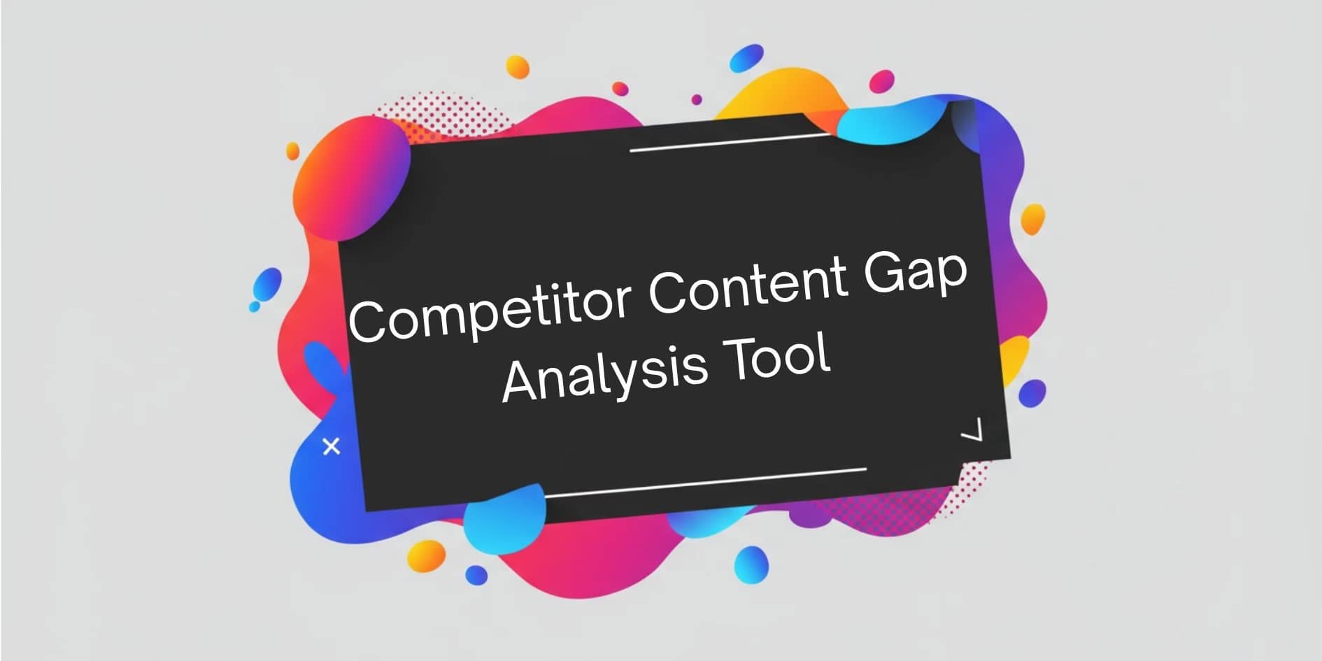 Competitor Content Gap Analysis Tool